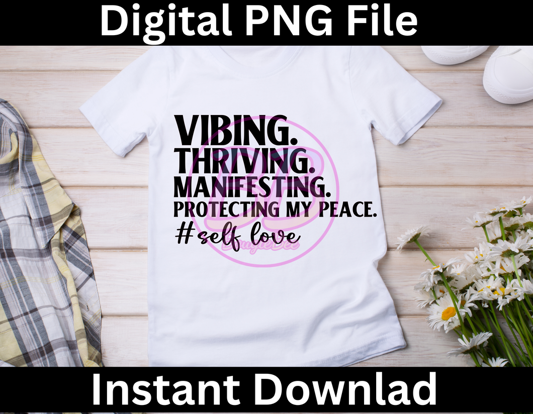 Self Love PNG SVG: Vibing, Thriving, Manifesting (Digital File)